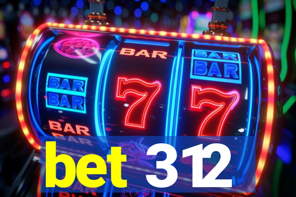 bet 312